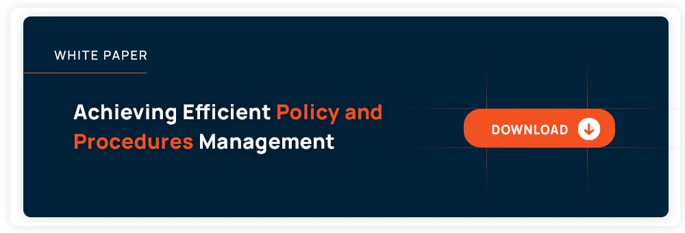 Achieving Efficient Policy and Procedures Management